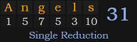 "Angels" = 31 (Single Reduction)