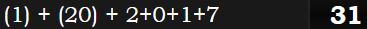 (1) + (20) + 2+0+1+7 = 31