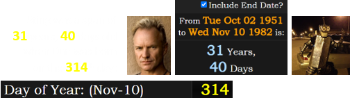 Sting was a span of 31 years, 40 days old when Dan was born on the 314th day:
