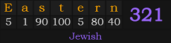 "Eastern" = 321 (Jewish)