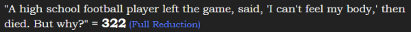 "A high school football player left the game, said, 'I can't feel my body,' then died. But why?" = 322 (Full Reduction)