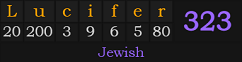"Lucifer" = 323 (Jewish)