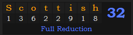 "Scottish" = 32 (Full Reduction)