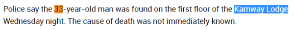 Police say the 33-year-old man was found on the first floor of the Kamway Lodge Wednesday night. The cause of death was not immediately known.