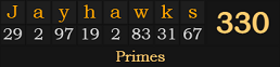 "Jayhawks" = 330 (Primes)