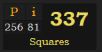 "Pi" = 337 (Squares)