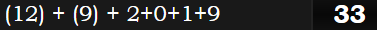 (12) + (9) + 2+0+1+9 = 33