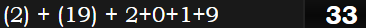 (2) + (19) + 2+0+1+9 = 33