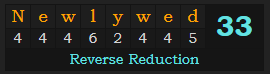 "Newlywed" = 33 (Reverse Reduction)