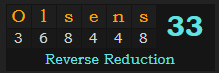 "Olsens" = 33 (Reverse Reduction)