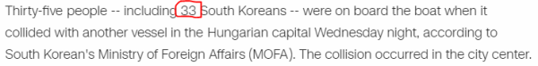 Thirty-five people -- including 33 South Koreans -- were on board the boat when it collided with another vessel in the Hungarian capital Wednesday night, according to South Korean's Ministry of Foreign Affairs (MOFA). The collision occurred in the city center.