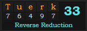 "Tuerk" = 33 (Reverse Reduction)