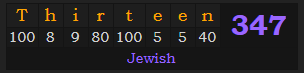 "Thirteen" = 347 (Jewish)