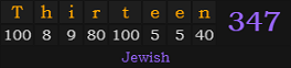 "Thirteen" = 347 (Jewish)