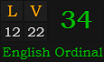 "LV" = 34 (English Ordinal)