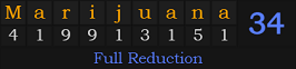 "Marijuana" = 34 (Full Reduction)