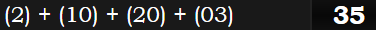 (2) + (10) + (20) + (03) = 35