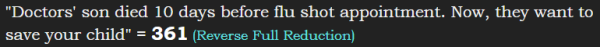 "Doctors' son died 10 days before flu shot appointment. Now, they want to save your child" = 361 (Reverse Full Reduction)