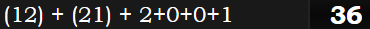 (12) + (21) + 2+0+0+1 = 36