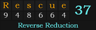 "Rescue" = 37 (Reverse Reduction)