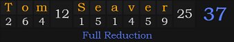 "Tom Seaver" = 37 (Full Reduction)