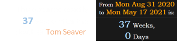 This occurred exactly 37 weeks after the death of Tom Seaver: