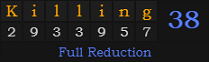 "Killing" = 38 (Full Reduction)