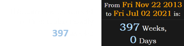 This same measurement of time is also exactly 397 weeks: