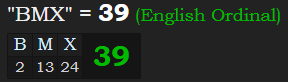 "BMX" = 39 (English Ordinal)