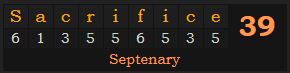 "Sacrifice" = 39 (Septenary)