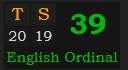 "TS" = 39 (English Ordinal)