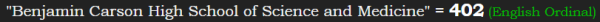 "Benjamin Carson High School of Science and Medicine" = 402 (English Ordinal)