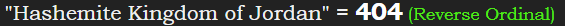 "Hashemite Kingdom of Jordan" = 404 (Reverse Ordinal)