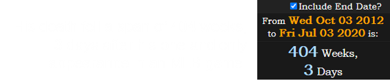 His death fell a span of 404 weeks, 3 days after his one and only appearance in an MLB game: