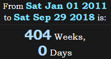 404 Weeks, 0 Days