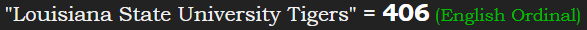 "Louisiana State University Tigers" = 406 (English Ordinal)