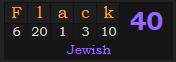 "Flack" = 40 (Jewish)