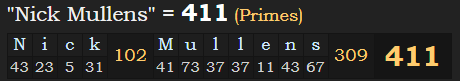 "Nick Mullens" = 411 (Primes)