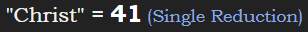 "Christ" = 41 (Single Reduction)