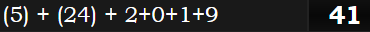 (5) + (24) + 2+0+1+9 = 41