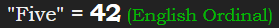 "Five" = 42 (English Ordinal)