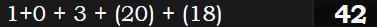 1+0 + 3 + (20) + (18) = 42