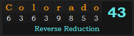 "Colorado" = 43 (Reverse Reduction)