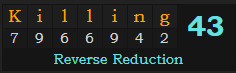 "Killing" = 43 (Reverse Reduction)