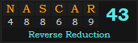 "NASCAR" = 43 (Reverse Reduction)