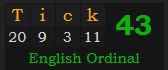 "Tick" = 43 (English Ordinal)