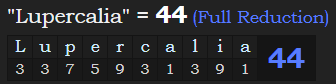 "Lupercalia" = 44 (Full Reduction)