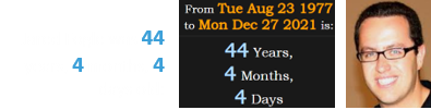 Jared Fogle was 44 years, 4 months, 4 days old: