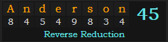 "Anderson" = 45 (Reverse Reduction)
