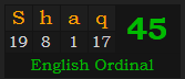 "Shaq" = 45 (English Ordinal)